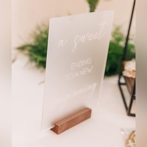 8x10 Acrylic Dessert Table Wedding Sign “A sweet ending to a new beginning”